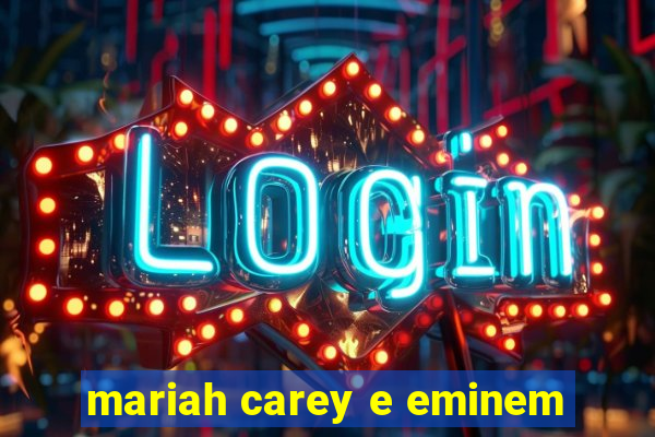 mariah carey e eminem